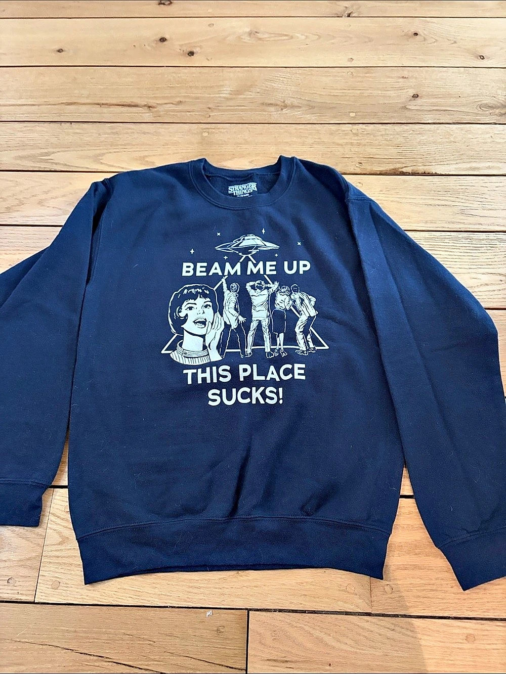 Stranger Things Beam Me Up This Place Sucks sweatshirt Graphic Sweatshirt